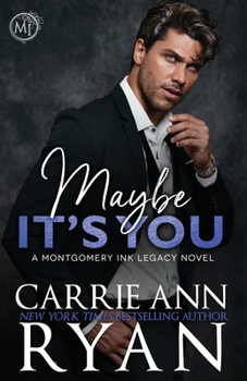 Maybe it's You - Book #12 of the Montgomery Ink Legacy