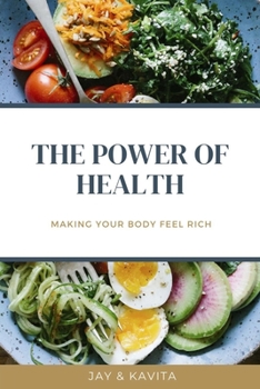 Paperback The Power Of Health: Making Your Body Feel Rich Book