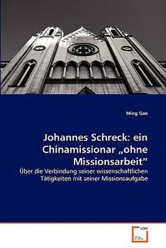 Paperback Johannes Schreck: ein Chinamissionar "ohne Missionsarbeit" [German] Book