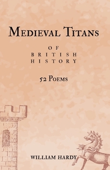 Paperback Medieval Titans of British History: 52 Poems. A book of poetry for Medieval History fans Book