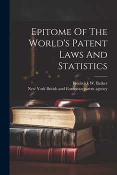 Paperback Epitome Of The World's Patent Laws And Statistics Book