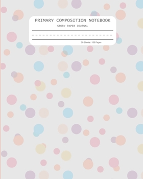 Paperback Primary Composition Notebook: POLKA DOT! Handwriting Practice Dotted Midline Notebook with Picture Space - Grades K-2 K-3 - 100 Lined Story Pages - Book