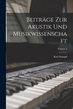 Paperback Beiträge Zur Akustik Und Musikwissenschaft; Volume 3 [German] Book