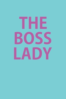 Paperback The Boss Lady: Blank College Ruled Lined Notebook Writing Journal Book