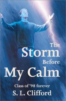 Paperback The Storm Before My Calm: Class of '98 forever Book
