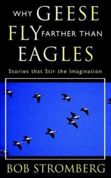 Paperback Why Geese Fly Farther Than Eagles Book
