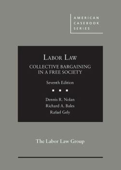 Hardcover Labor Law: Collective Bargaining in a Free Society Book