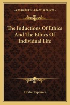 Paperback The Inductions Of Ethics And The Ethics Of Individual Life Book