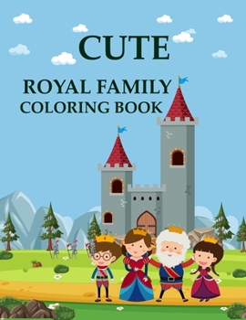 Paperback Cute Royal Family Coloring Book: Royal Family Coloring Book