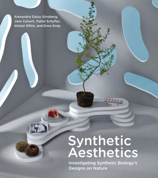 Paperback Synthetic Aesthetics: Investigating Synthetic Biology's Designs on Nature Book