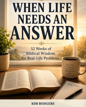 Paperback When Life Needs an Answer: 52 Weeks of Biblical Wisdom for Real-Life Problems Book