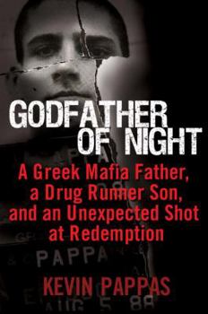 Hardcover Godfather of Night: A Greek Mafia Father, a Drug Runner Son, and an Unexpected Shot at Redemption Book