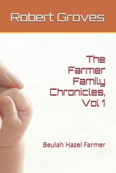 Paperback The Farmer Family Chronicles, Vol 1: Beulah Hazel Farmer Book