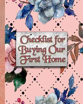 Paperback Checklist for Buying Our First Home: Finding Just the Right House Book