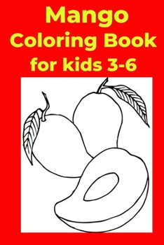 Paperback Mango Coloring Book for kids 3-6: Coloring Book [Large Print] Book