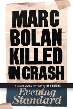 Paperback Marc Bolan Killed in Crash: A musical novel of the 1970s Book