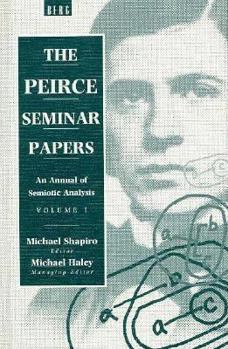 Hardcover The Peirce Seminar Papers: An Annual of Semiotic Analysis, Vol. 1 Book