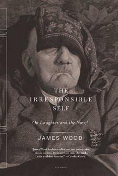 Paperback The Irresponsible Self: On Laughter and the Novel Book