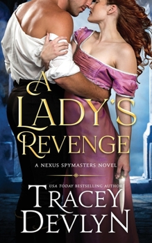 Paperback A Lady's Revenge: Regency Romance Novel (Nexus Spymasters Book 1) Book