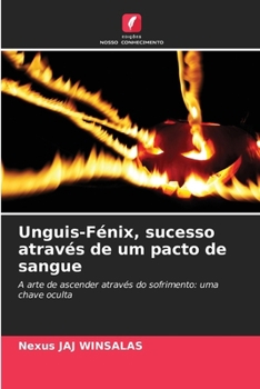 Unguis-Fénix, sucesso através de um pacto de sangue (Portuguese Edition)