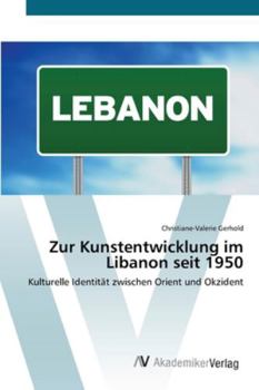 Paperback Zur Kunstentwicklung im Libanon seit 1950 [German] Book