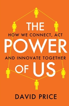 Paperback The Power of Us: How we connect, act and innovate together Book