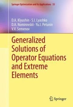 Hardcover Generalized Solutions of Operator Equations and Extreme Elements Book