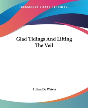 Paperback Glad Tidings And Lifting The Veil Book