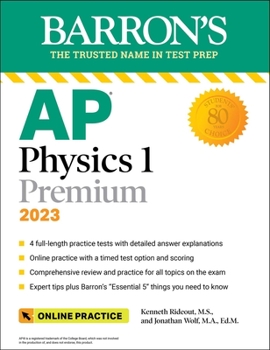 Paperback AP Physics 1 Premium, 2023: Comprehensive Review with 4 Practice Tests + an Online Timed Test Option Book