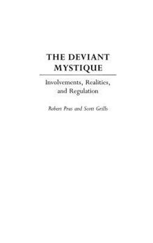 Hardcover The Deviant Mystique: Involvements, Realities, and Regulation Book