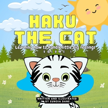 Paperback Haku The Cat: Learning How To Handle Little Big Feelings Book