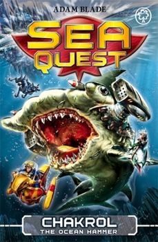 Chakrol the Ocean Hammer - Book #12 of the Sea Quest