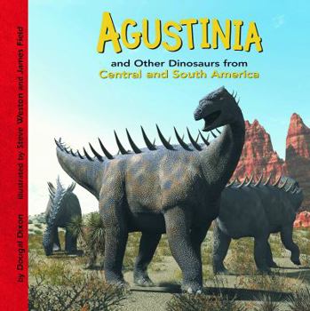 Library Binding Agustinia and Other Dinosaurs of Central and South America Book