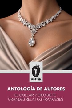 Paperback El collar y diecisiete grandes relatos franceses [Spanish] Book