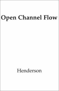 Open Channel Flow (Macmillan Series in Civil Engineering)