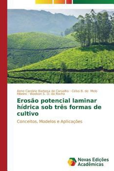 Erosao Potencial Laminar Hidrica Sob Tres Formas de Cultivo