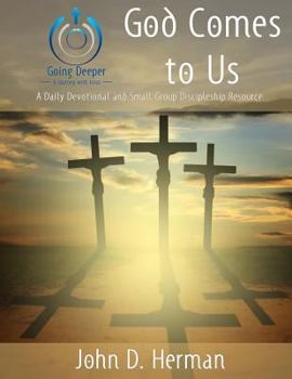 Paperback God Comes to Us: A Daily Devotional and Small Group Discipleship Resource Book