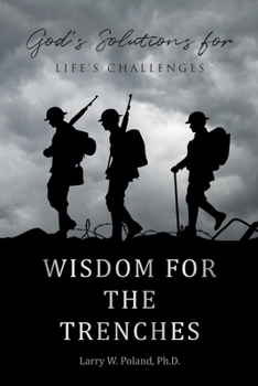 Paperback Wisdom for the Trenches: God's Solutions for Life's Challenges Book