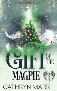 Gift of the Magpie: A Brotherhood of Shadows Story - Book #2 of the Brotherhood of Shadows