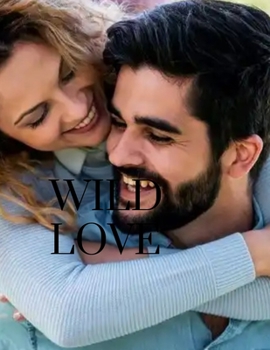 Paperback Wild love: A love story with numerous deterrants [Large Print] Book