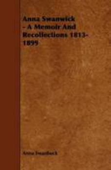 Paperback Anna Swanwick - A Memoir and Recollections 1813-1899 Book