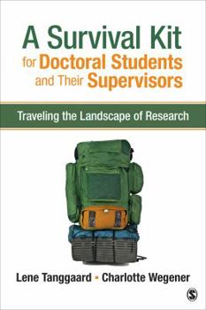 Paperback A Survival Kit for Doctoral Students and Their Supervisors: Traveling the Landscape of Research Book