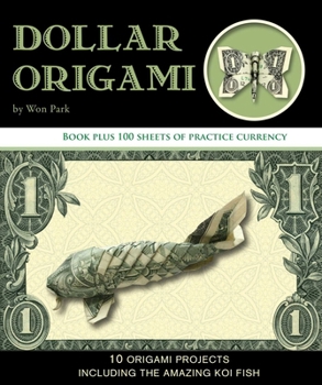 Paperback Dollar Origami: 10 Origami Projects Including the Amazing Koi Fish Book