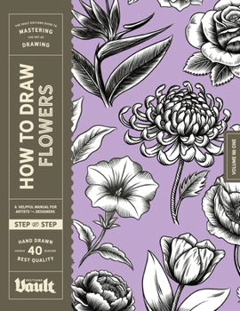 How to Draw Flowers: A Step-by-Step Guide to Drawing Botanical Art for Beginners
