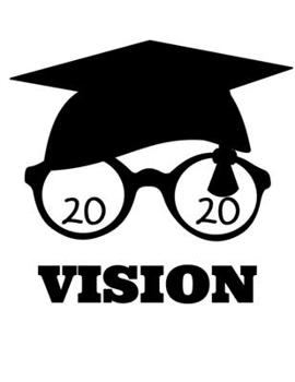 Paperback 2020 Vision: Senior Graduate Notebook Book