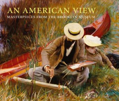 Hardcover An American View: Masterpieces from the Brooklyn Museum Book