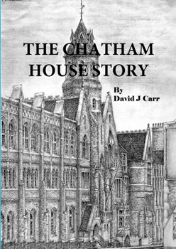 Paperback The Chatham House Story: Chatham House Grammar School from its earliest days to the 21st century Book