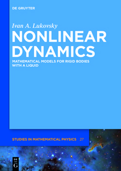 Paperback Nonlinear Dynamics: Mathematical Models for Rigid Bodies with a Liquid Book