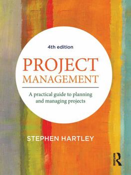 Hardcover Project Management: A Practical Guide to Planning and Managing Projects Book