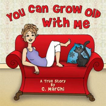 Paperback You Can Grow Old With Me: A True Story Book